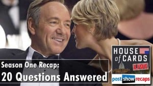 House of Cards Season One Recap: Your 20 Questions Answered