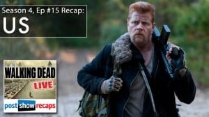 Rob Cesternino and Josh Wigler recap The Walking Dead Season 4 Episode 15: Us