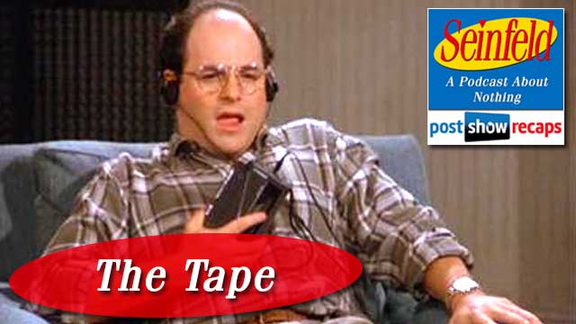 Seinfeld The Tape Episode 25 Recap Podcast PostShowRecaps