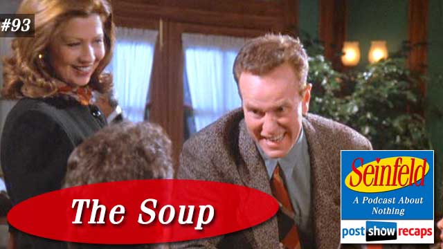 Seinfeld: The Soup | Episode 93 Recap Podcast 