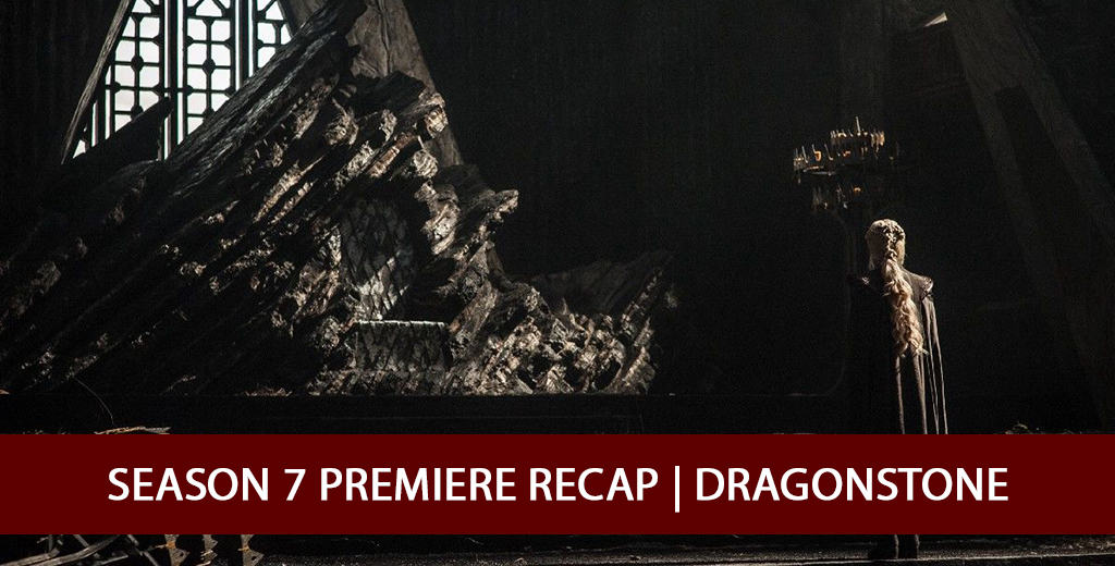 Season 7 Premiere - Dragonstone
