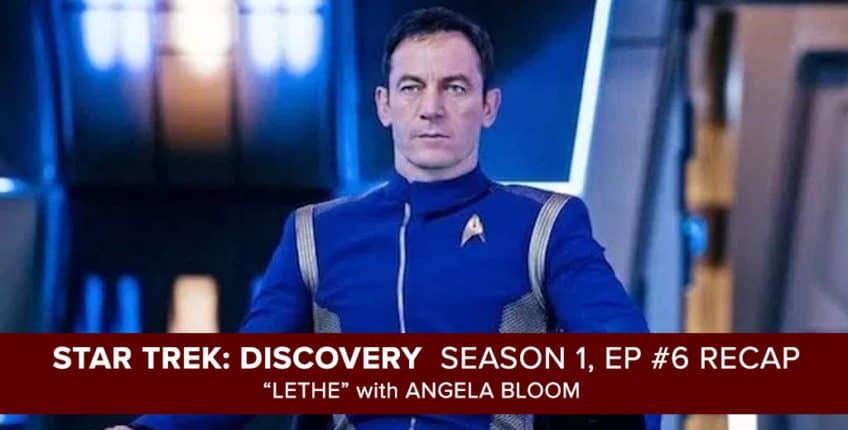 Star Trek Discovery Recap Season 1, Episode 6, Lethe