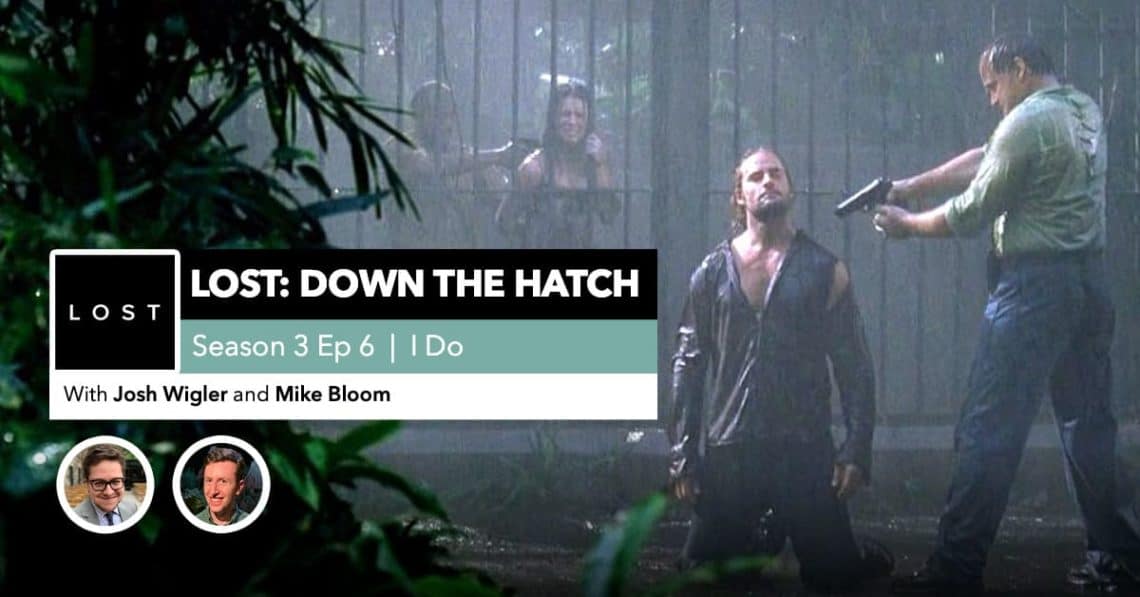 Season 3 Episode 6 "I Do" Lost Down the Hatch