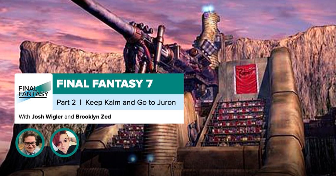 Final Fantasy VII Recap Part 2 Keep Kalm And Go To Junon