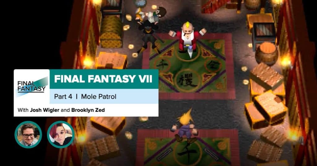 Final Fantasy VII Recap Part 4 Mole Patrol Postshowrecaps
