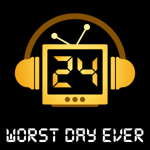 24 Worst Day Ever