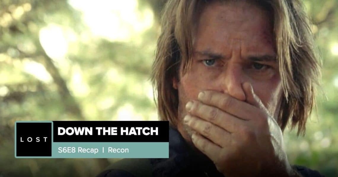 Lost Down the Hatch Season 6 Episode 8 'Recon'