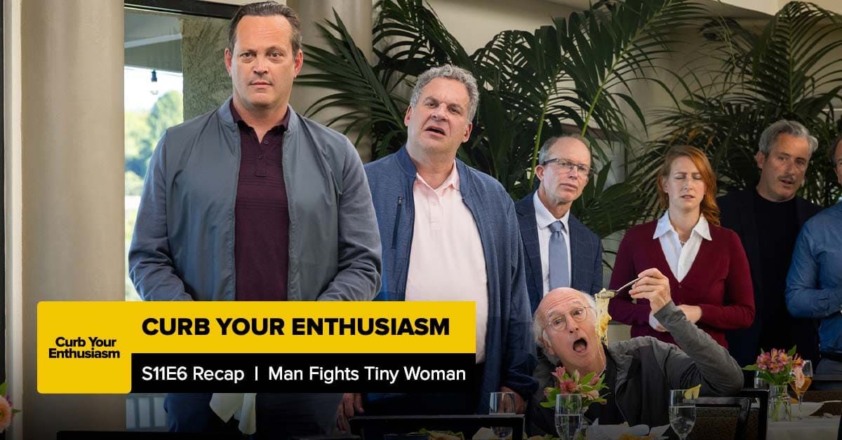 Curb Your Enthusiasm | Season 11 Episode 6 Recap, 'Man Fights Tiny Woman'