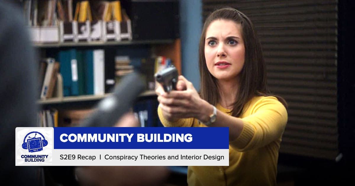 Community Building | Season 2 Episode 9 : 'Conspiracy Theories and Interior Design'