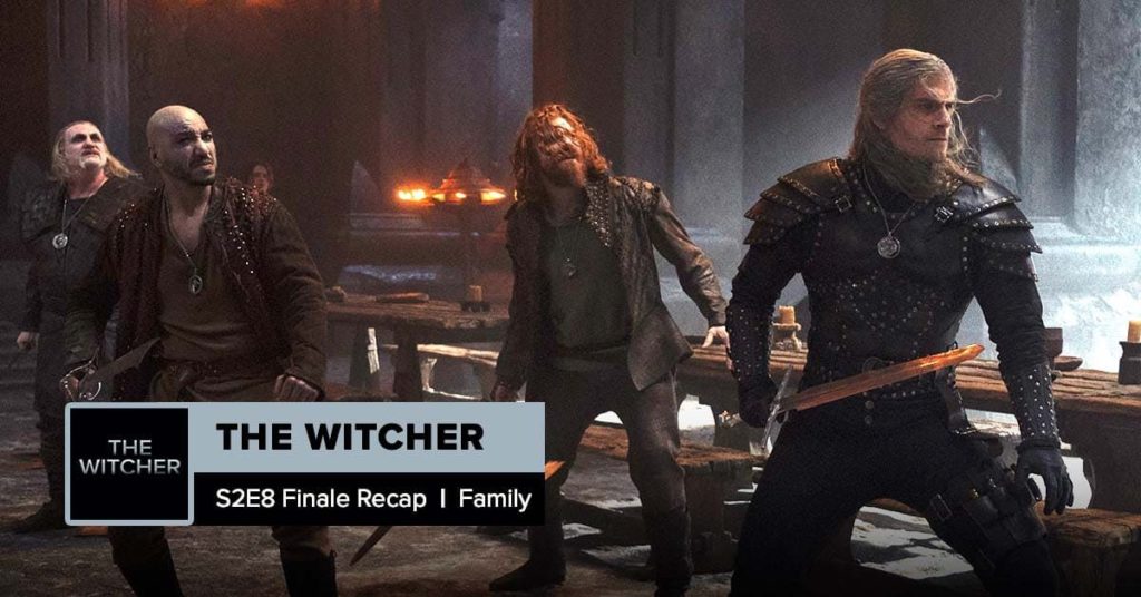 The Witcher Season 2 Finale Recap, “Family” The Witcher Season 2 Finale Recap, “Family”