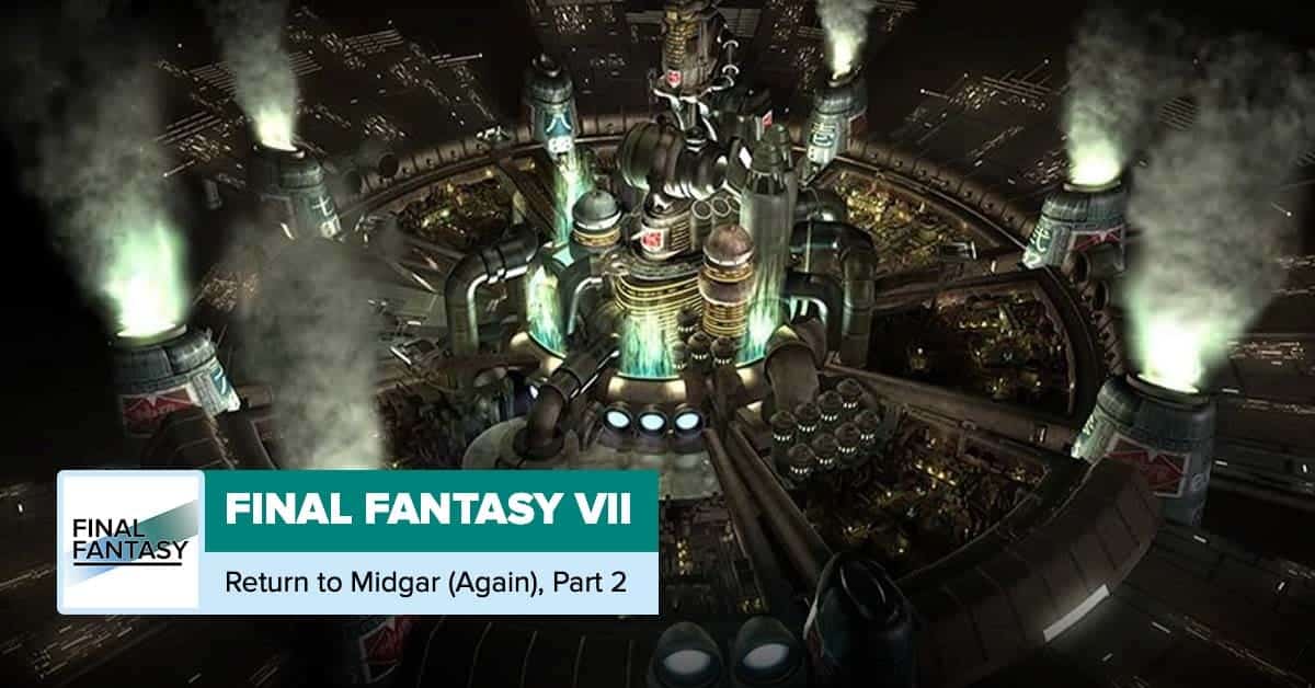 Final Fantasy 7 Again | Part 1: Slummin' It - postshowrecaps.com