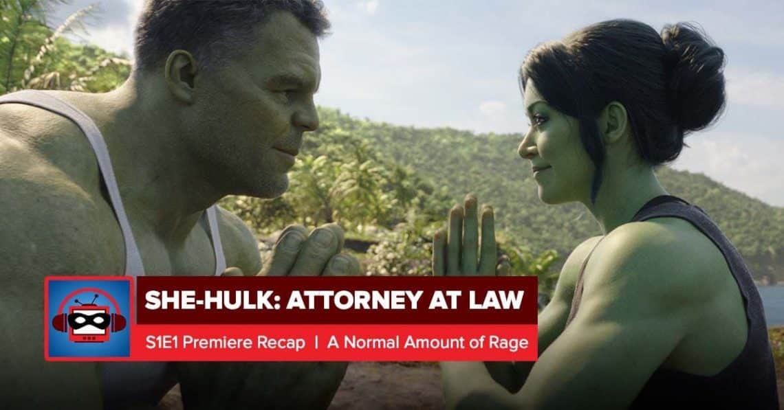 She-Hulk Series Premiere Recap, ‘A Normal Amount of Rage