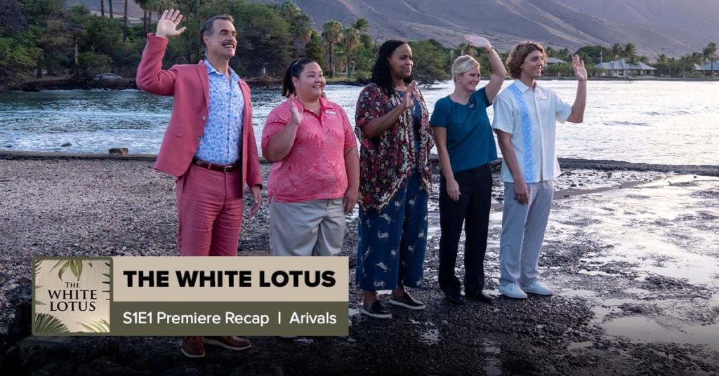 The White Lotus Season 1 Episode 1 Recap, ‘Arrivals’ - How Many Episodes In White Lotus Season 1