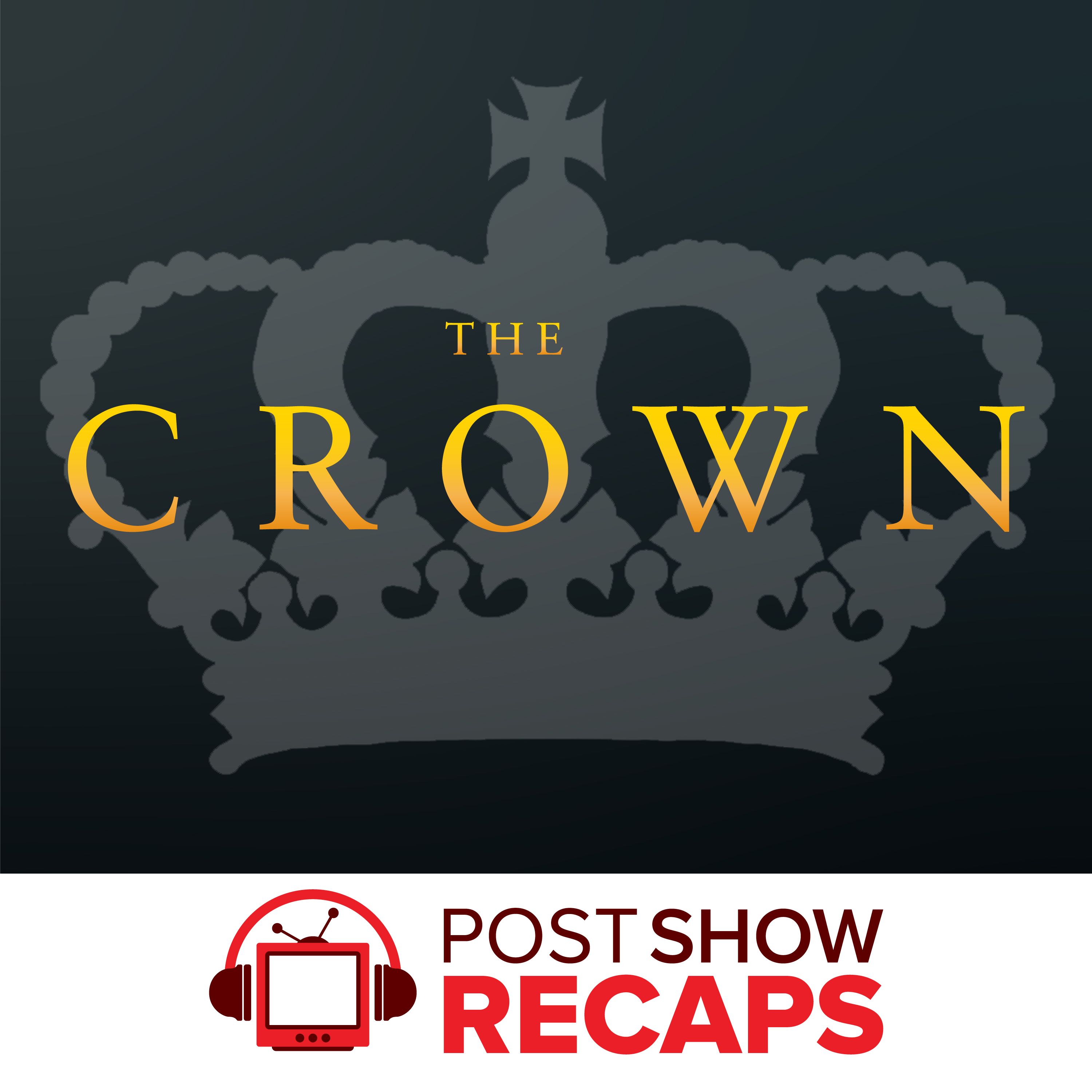 The Crown: A Post Show Recap