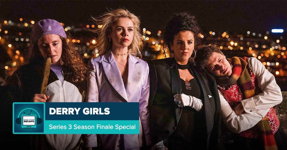 Derry Girls Final Season Finale Special