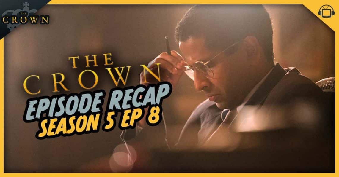 The Crown Season 5 Episode 8 Recap, ‘Gunpowder’