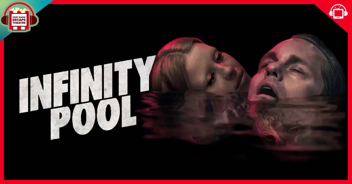 Infinity Pool Movie Review - postshowrecaps.com