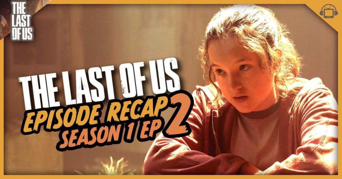 The Last of Us Season 1 Episode 2 Recap, ‘Infected’