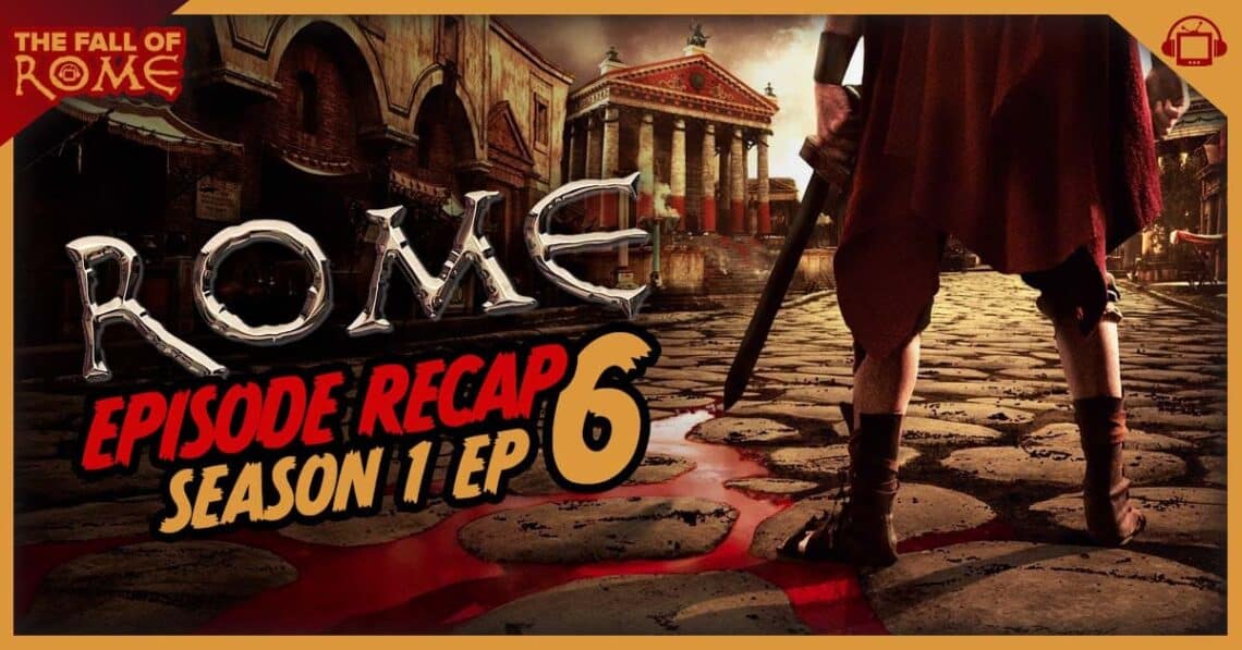 The Fall of Rome HBO's Rome Season 1 Episode 6 Recap, ‘Egeria