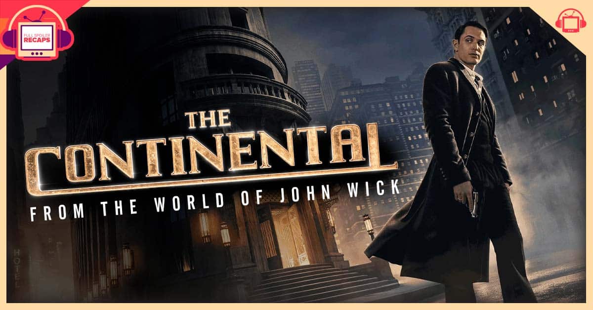 The Continental: From the World of John Wick Full Spoiler Recap