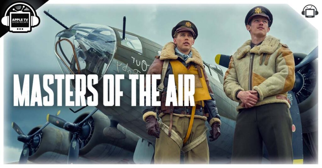 Masters of the Air Episode 5 Recap